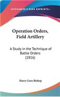 Operation Orders, Field Artillery