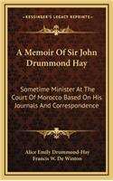 A Memoir of Sir John Drummond Hay