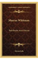 Marcus Whitman: Pathfinder And Patriot(English)