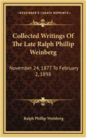Collected Writings of the Late Ralph Phillip Weinberg: November 24, 1877 to February 2, 1898