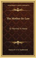 The Mother-In-Law: Or Married in Haste(English)