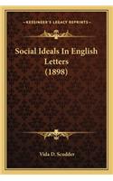 Social Ideals In English Letters (1898)