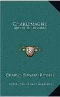 Charlemagne: First Of The Moderns