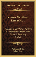 Personal Shorthand Reader Nr. 1: Irving's Rip Van Winkle, Written In Personal Shorthand With Phonetic Print Key (1922)