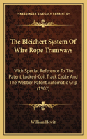 The Bleichert System Of Wire Rope Tramways