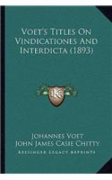 Voet's Titles On Vindicationes And Interdicta (1893)