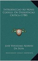 Introduccao Ao Novo Codigo, Ou Dissertacao Critica (1780)