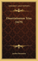 Dissertationum Trias (1679)