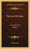 Law Of Labor: A Law Of Love (1860)