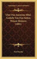 Uber Das Anonyme Mhd. Gedieht Von Den Sieben Weisen Meistern (1891)
