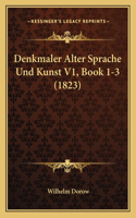 Denkmaler Alter Sprache Und Kunst V1, Book 1-3 (1823)