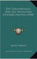 Die Tarifvertrage Und Die Deutschen Gewerkschaften (1908)