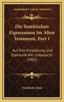Die Semitischen Eigennamen Im Alten Testament, Part 1