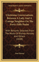 Christmas Conversations Between A Lady And A Cottage Neighbor On The Forty-Fifth Psalm