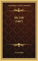 My Gift (1867)