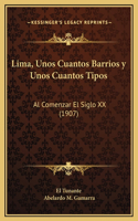 Lima, Unos Cuantos Barrios y Unos Cuantos Tipos