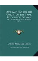Observations On The Origin Of The Trial By Council Of War