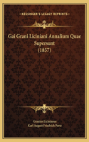 Gai Grani Liciniani Annalium Quae Supersunt (1857)