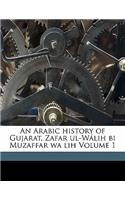 An Arabic History of Gujarat, Zafar UL-Walih Bi Muzaffar Wa Lih Volume 1