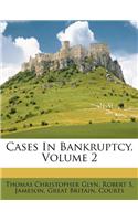Cases in Bankruptcy, Volume 2