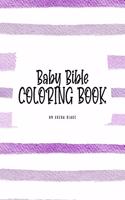 Baby Bible Coloring Book for Children (8x10 Coloring Book / Activity Book)