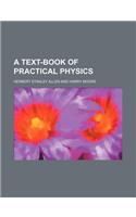 A Text-Book of Practical Physics