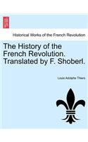 History of the French Revolution. Translated by F. Shoberl.