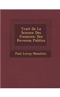 Trait&#65533; De La Science Des Finances: Des Revenus Publics