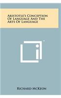 Aristotle's Conception of Language and the Arts of Language
