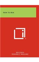 How to Box