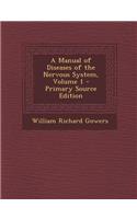 A Manual of Diseases of the Nervous System, Volume 1