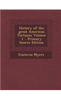 History of the Great American Fortunes Volume 1: (English)