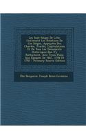 Les Sept Sieges de Lille: Contenant Les Relations de Ces Sieges, Appuyees Des Chartes, Traites, Capitulations Et de Tous Les Documents Historiques Que S'y Rattachent, Avec Trois Plans Aux Epoques de 1667, 1708 Et 1792 - Primary Source Edition