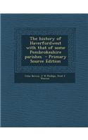 The History of Haverfordwest with That of Some Pembrokeshire Parishes