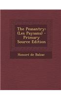 The Peasantry: (Les Paysans) - Primary Source Edition