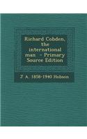 Richard Cobden, the International Man