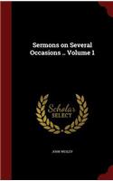 Sermons on Several Occasions .. Volume 1