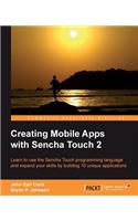 Creating Mobile Apps with Sencha Touch 2