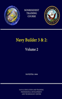 Navy Builder 3 & 2: Volume 2 - NAVEDTRA 14044 - (Nonresident Training Course)