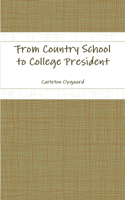 From Country School to College President