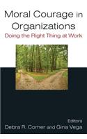 Moral Courage in Organizations