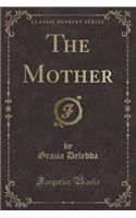 The Mother (Classic Reprint)