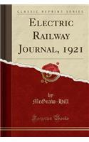 Electric Railway Journal, 1921 (Classic Reprint)