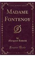 Madame Fontenoy (Classic Reprint)