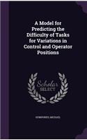 Model for Predicting the Difficulty of Tasks for Variations in Control and Operator Positions