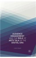 Audience Engagement and the Role of Arts Talk in the Digital Era