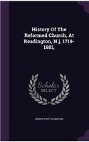 History Of The Reformed Church, At Readington, N.j. 1719-1881,