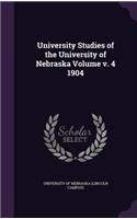 University Studies of the University of Nebraska Volume V. 4 1904