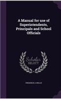 A Manual for use of Superintendents, Principals and School Officials