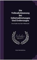Die Volksabstimmung Bei Gebietsabtretungen Und Eroberungen